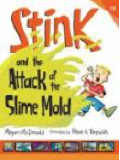 Stink and the Attack of the Slime Mold